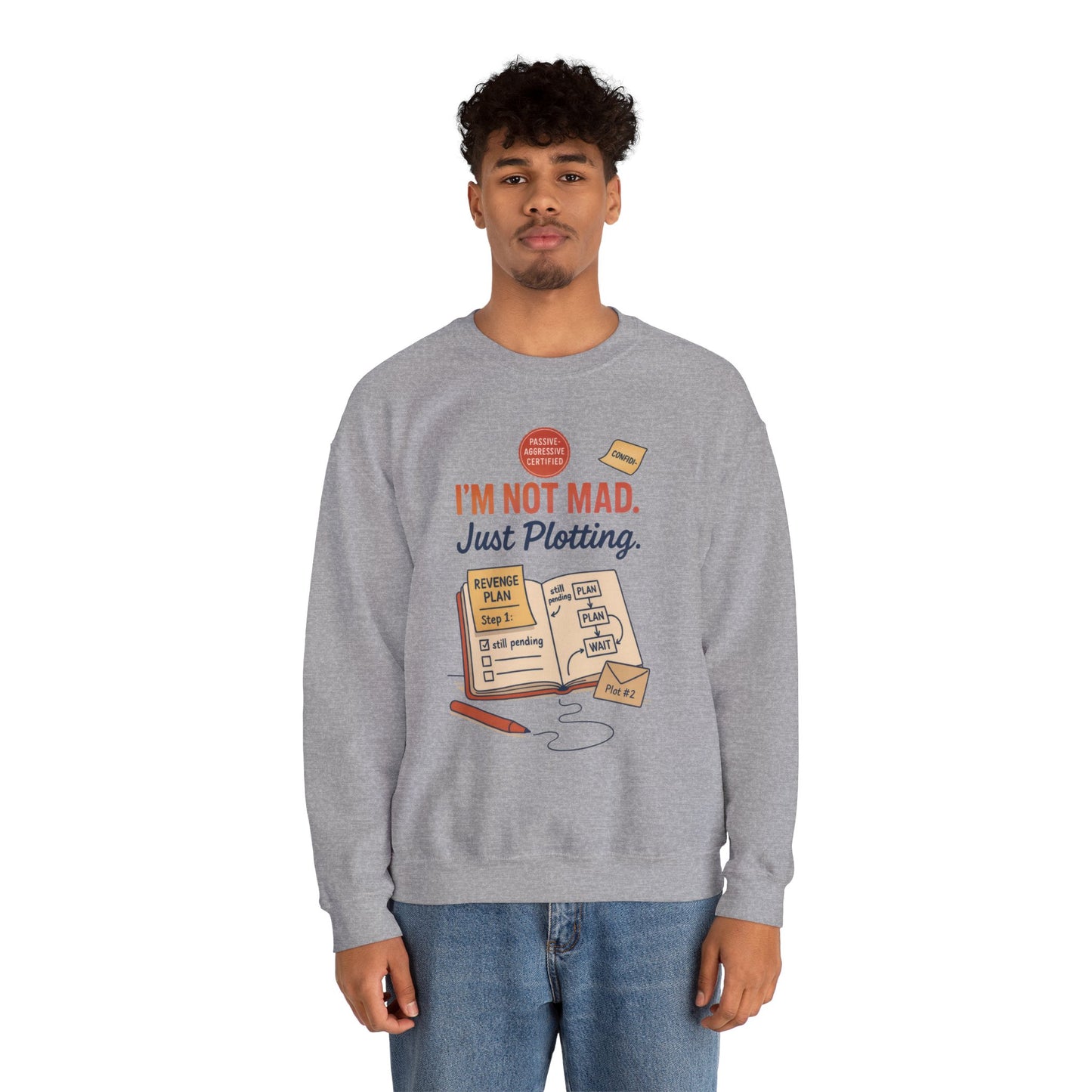 Funny Mens Revenge Sweatshirt, Im Not Mad Just Plotting, Passive Aggressive Sarcastic Crewneck for Him