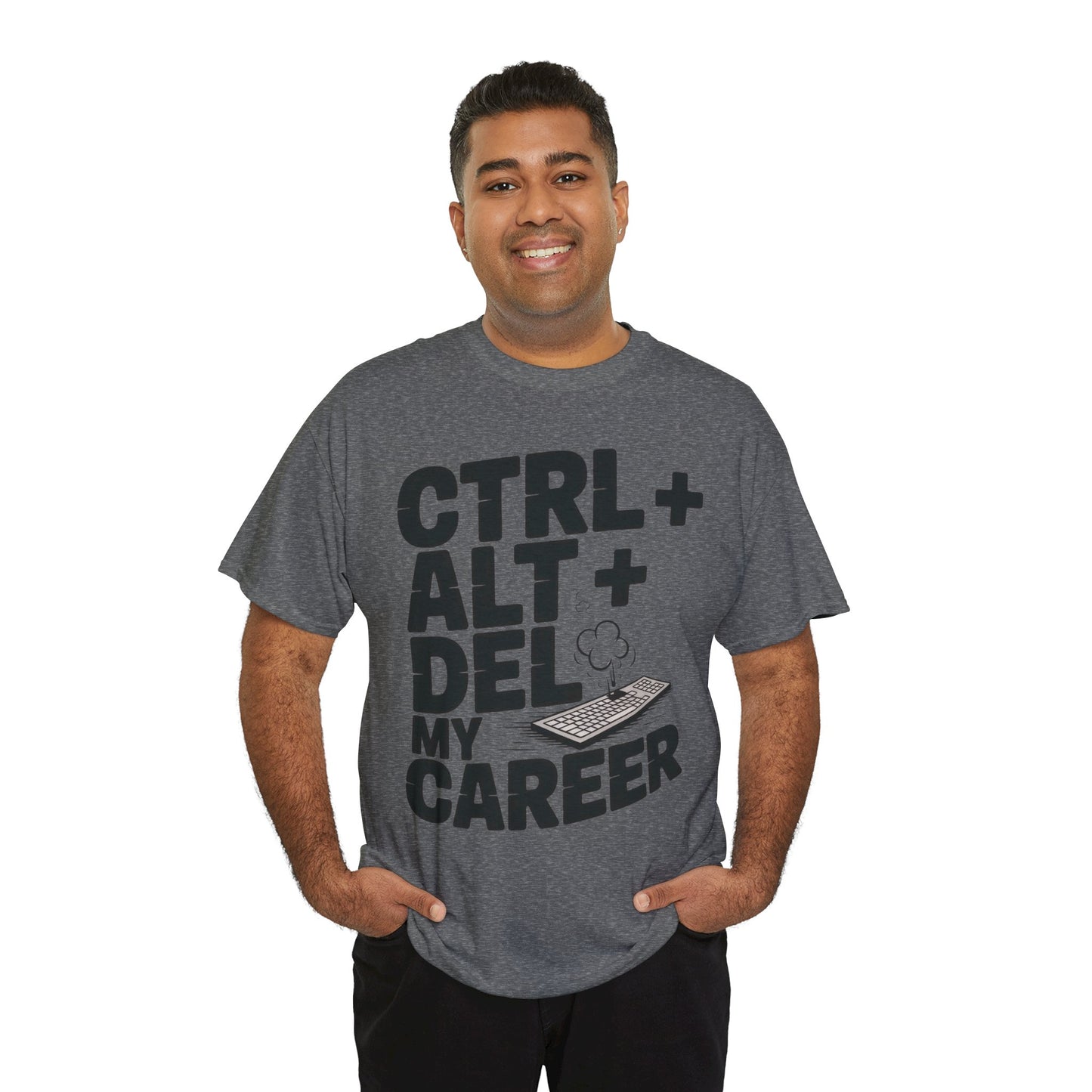 Men's Graphic Tee, Ctrl Alt Del My Career Shirt, Sarcastic Office Humor T-Shirt for Him