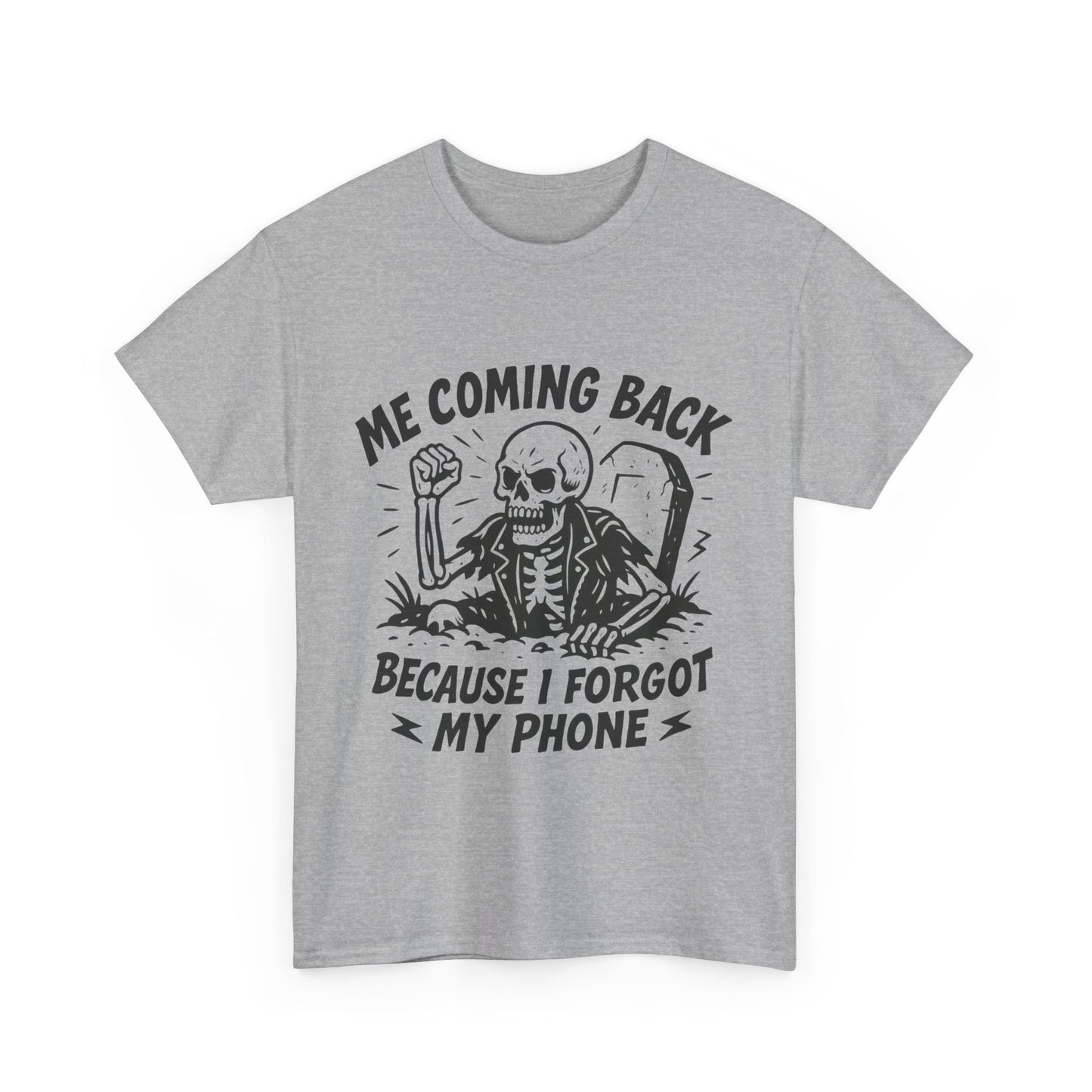 Forgot My Phone T-Shirt, Funny Skeleton Coming Back From Grave Tee, Dark Humor Shirt for Men, Humor Tee, funny skull shirt