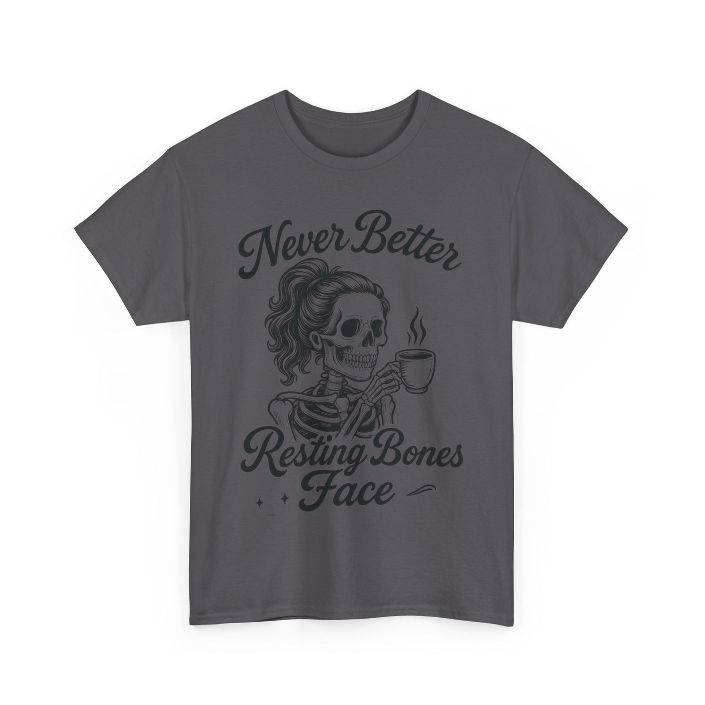 Sassy Skeleton Womens Tee: Never Better, Resting Bones Face, Halloween Costume, Funny Gift, Unisex Humor Shirt, Casual Wear