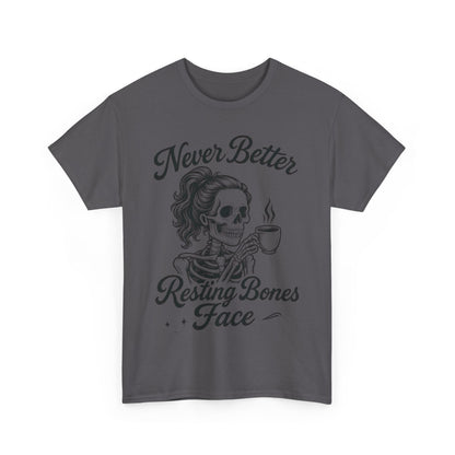 Sassy Skeleton Womens Tee: Never Better, Resting Bones Face, Halloween Costume, Funny Gift, Unisex Humor Shirt, Casual Wear