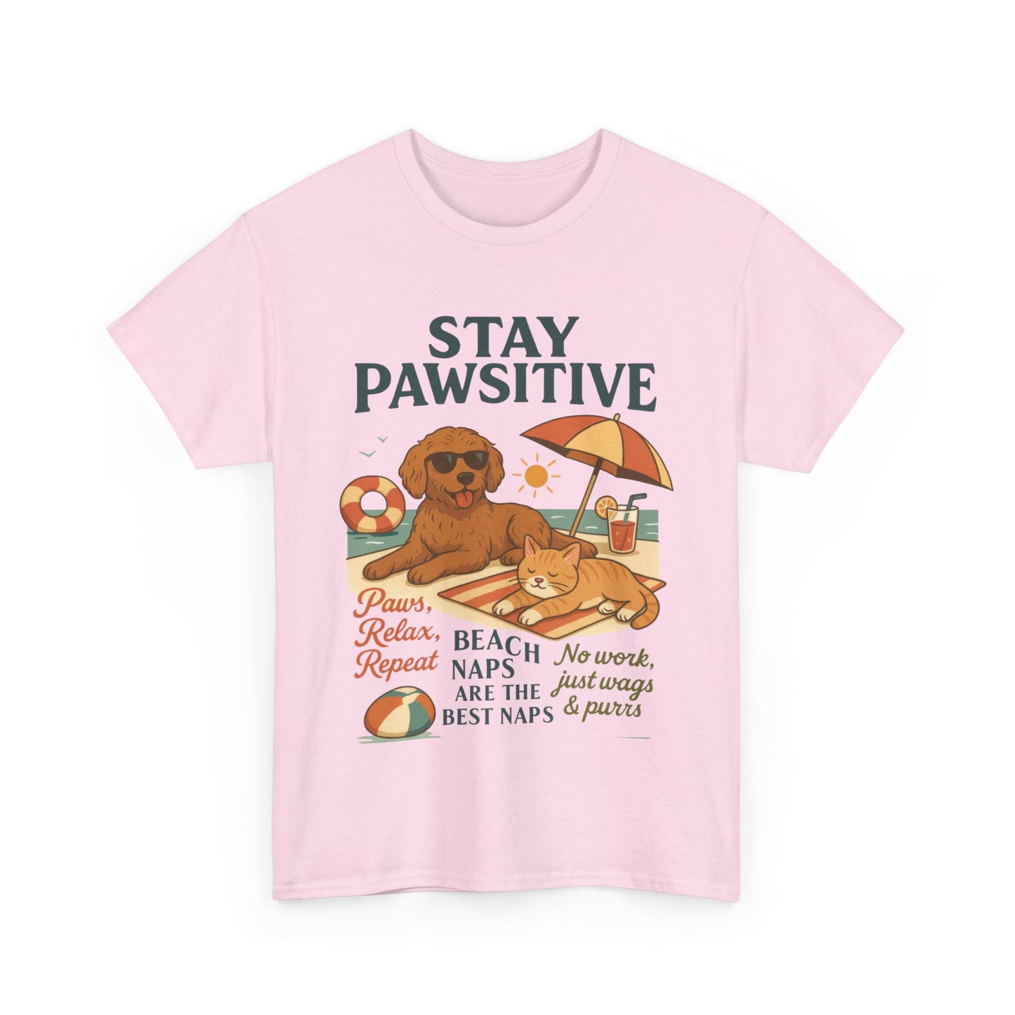 Stay Pawsitive Womens T-Shirt, Cute Dog & Cat Beach Shirt, Summer Pet Lover Tee, Animal Graphic Heavy Cotton Tee, Fun Pet Lovers Gift