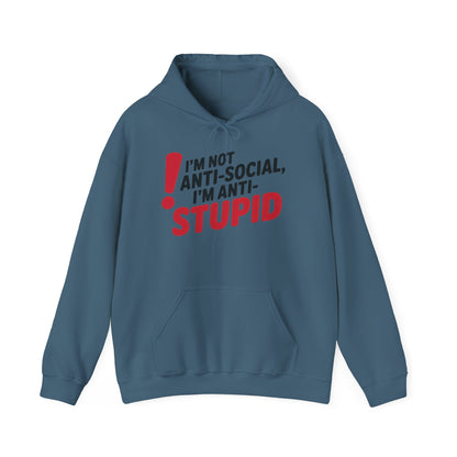 Anti-Stupid Hoodie, Funny Unisex Hoodie, Snarky Anti-Social Unisex Sweatshirt, Gift for Friends, Perfect for Everyday Wear, Humorous Apparel