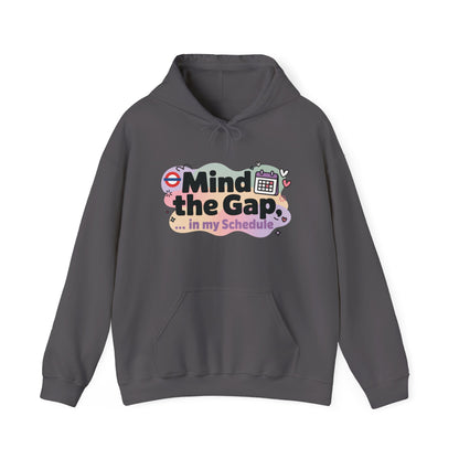 Women's Funny Hoodie, Mind The Gap in My Schedule, London Underground Inspired Office Humor