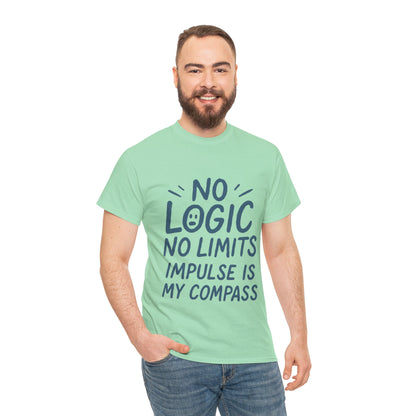 Funny No Logic Mens T-Shirt, No Limits Impulse Quote, Relaxed Fit Graphic Tee, Gift for Him, Casual Wear for Creatives, Gift for Artists
