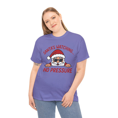 Santa's Watching No Pressure Women's Christmas T-Shirt, Funny Holiday Tee