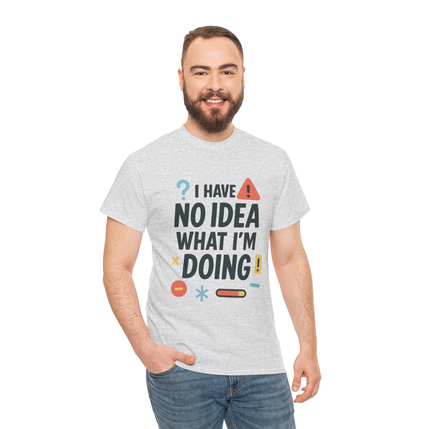 Funny Mens T-Shirt, I Have No Idea What Im Doing, Sarcastic Chaos Humor Tee for Him, Humor Shirt, Funny Graphic Tee
