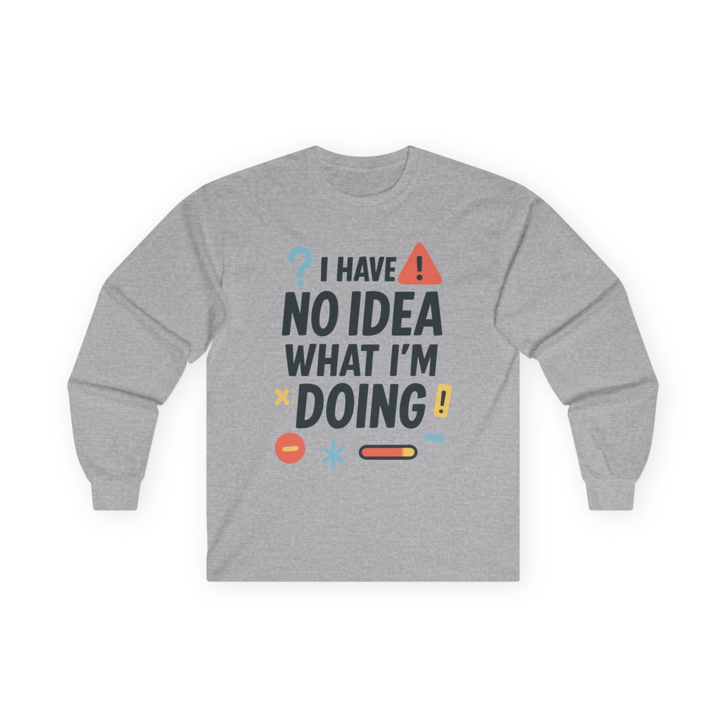 Funny Womens Long Sleeve Tee, I Have No Idea What Im Doing Shirt, Quirky Cotton Tee, Casual Wear, Humor Apparel, Cute Chaos Mood Long Sleeve