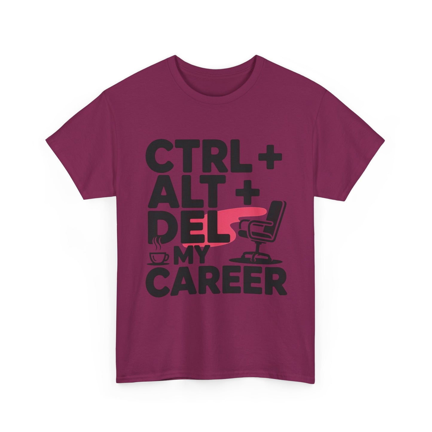 Women's Funny T-Shirt, Ctrl Alt Del My Career Graphic Tee, Sarcastic Work Shirt for Her