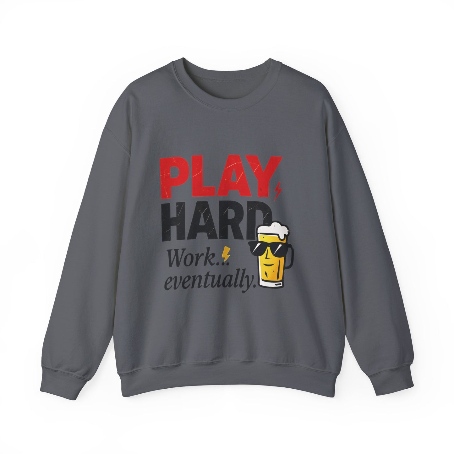 Play Hard Work Eventually Sweatshirt, Funny Mens Crewneck, Casual Gift, Weekend Wear, Holiday Sweater, Cozy Apparel