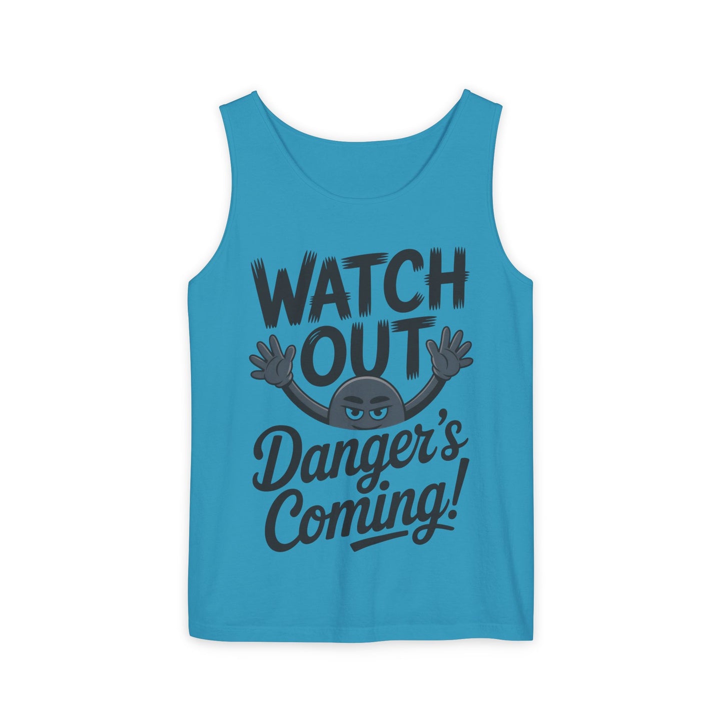 Watch Out! Danger's Coming, Mens Garment-Dyed Tank Top, Summer Tank, Trendy Mens Top, Fun Graphic Tee, Casual Wear, Gift for Him