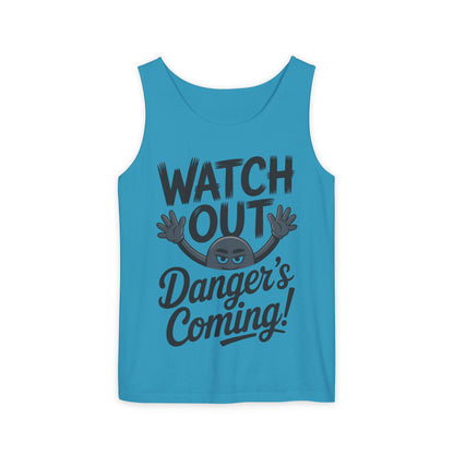 Watch Out! Danger's Coming, Mens Garment-Dyed Tank Top, Summer Tank, Trendy Mens Top, Fun Graphic Tee, Casual Wear, Gift for Him