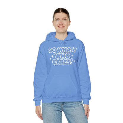 Trendy Womens Hoodie with 'So What? Who Cares!' Print, Casual Wear for Confident Souls, Funny Typography Hoodie, Sassy Graphic Sweater