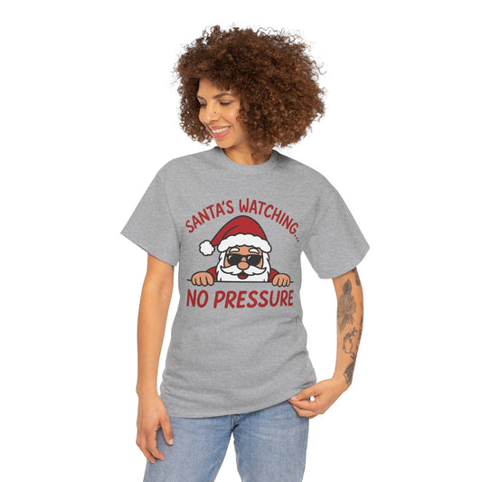 Santa's Watching No Pressure Women's Christmas T-Shirt, Funny Holiday Tee