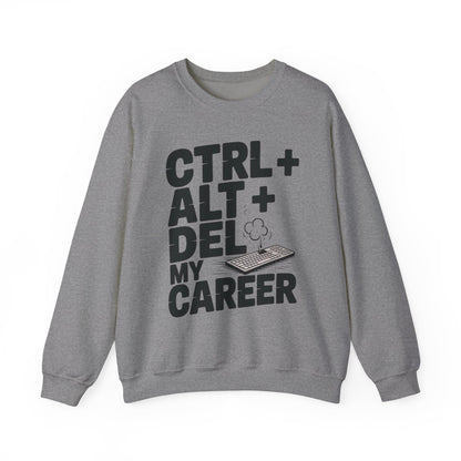 Ctrl Alt Del My Career Sweatshirt, Sarcastic Workwear Graphic Pullover, Funny Office Top, Men's Heavy Blend™ Crewneck Sweatshirt