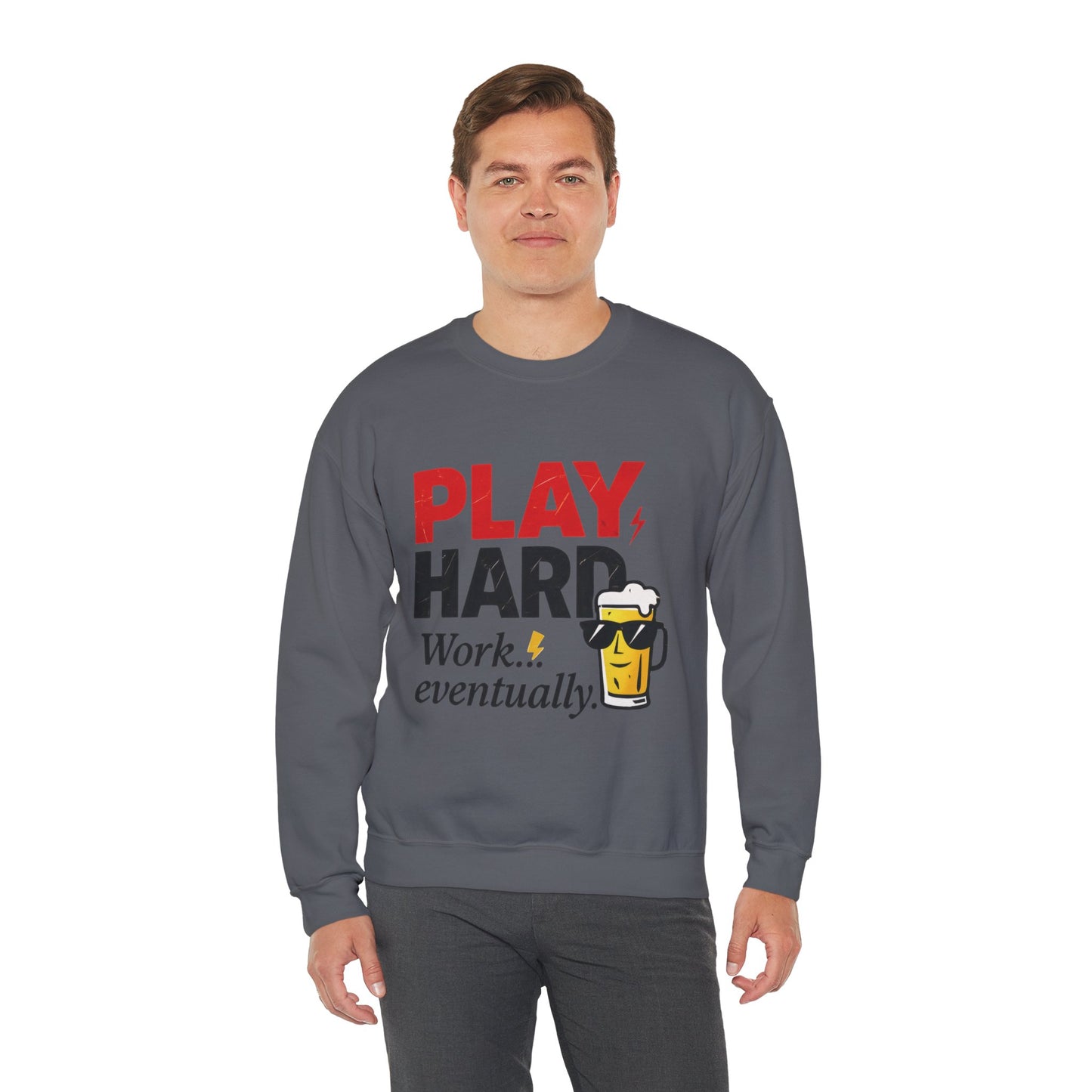 Play Hard Work Eventually Sweatshirt, Funny Mens Crewneck, Casual Gift, Weekend Wear, Holiday Sweater, Cozy Apparel