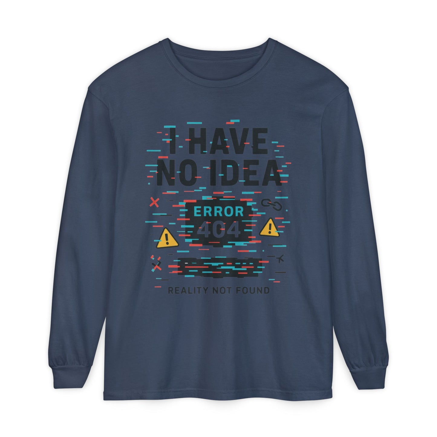 Unisex Long Sleeve T-Shirt, Funny Error 404 Graphic Tee, Internet Humor, Geeky Apparel, Quirky Humor Shirt, Gift for Tech Lovers