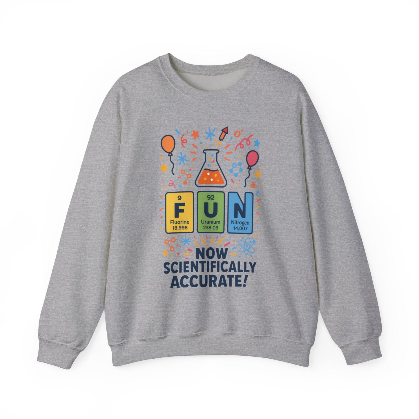 Scientifically Accurate Fun Sweatshirt, Unisex Crewneck, Perfect for Science Lovers, Birthday Gift, Casual Wear, Fun Events, Science Fair