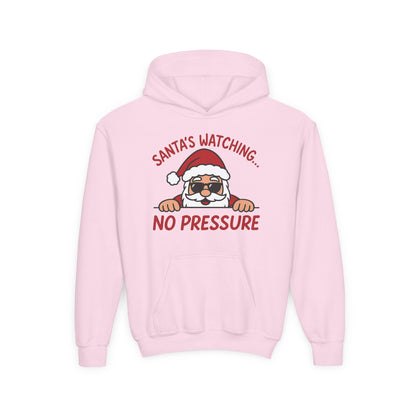 Santa's Watching No Pressure Kids Christmas Hoodie, Funny Holiday Sweatshirt for Youth