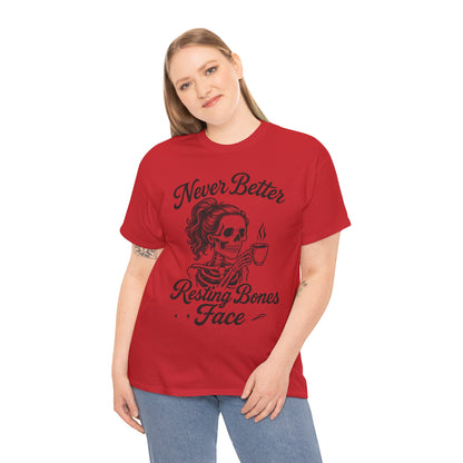 Sassy Skeleton Womens Tee: Never Better, Resting Bones Face, Halloween Costume, Funny Gift, Unisex Humor Shirt, Casual Wear