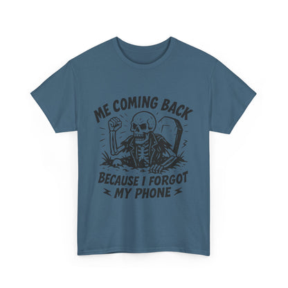 Forgot My Phone T-Shirt, Funny Skeleton Coming Back From Grave Tee, Dark Humor Shirt for Men, Humor Tee, funny skull shirt