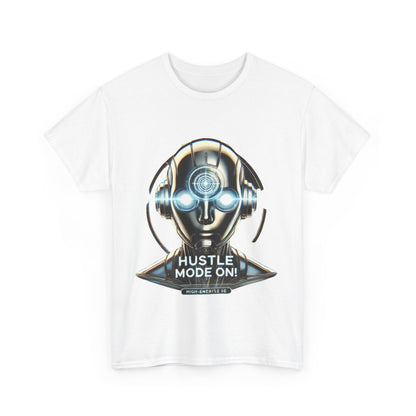 Hustle Mode On Robot T-Shirt, Cyborg Hustle Unisex Tee, Graphic T-Shirt for Gamers & Tech Lovers, Graduations, Motivational Wear