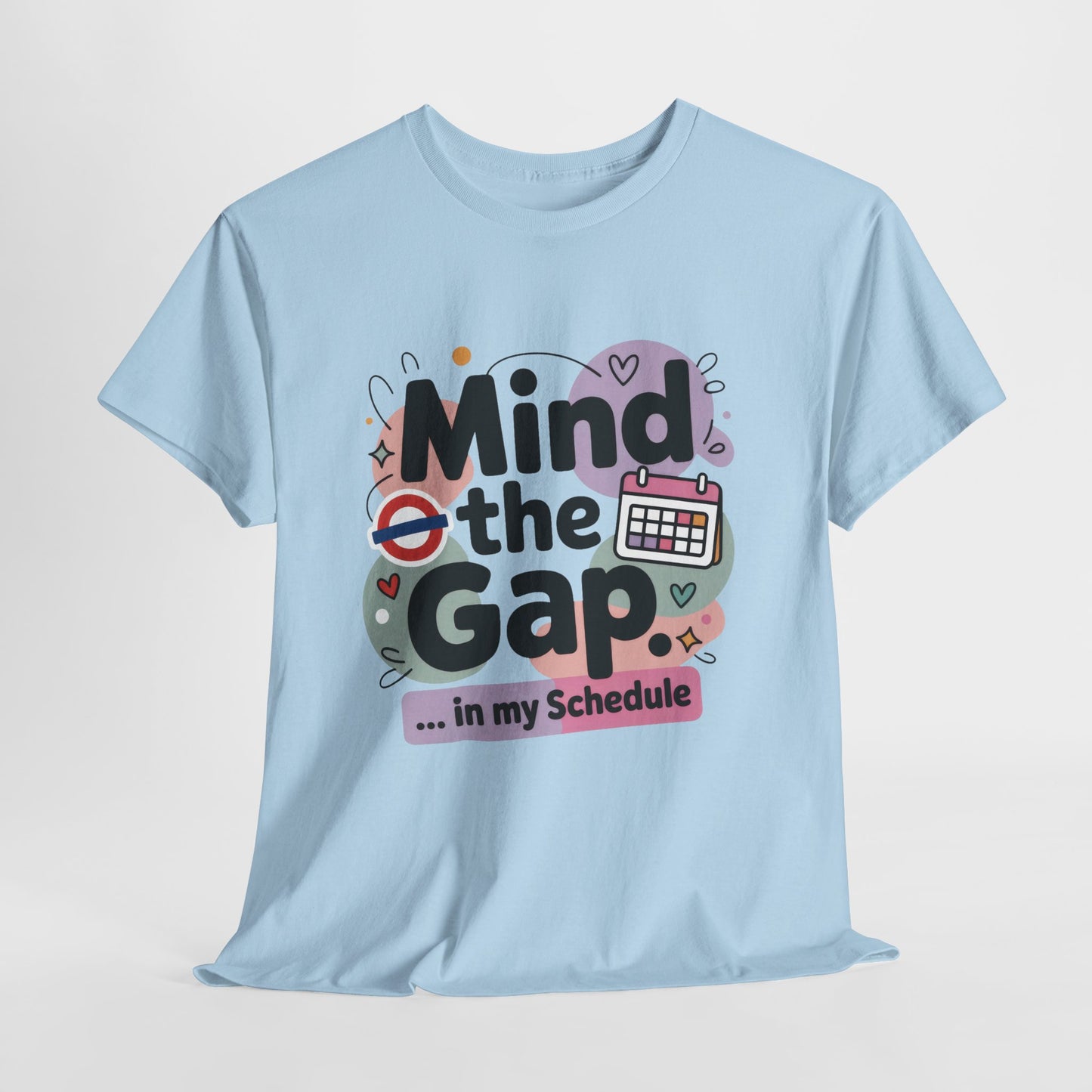 Womens Funny T-Shirt, Mind The Gap London Tube Inspired, Office Humor Schedule Graphic Tee