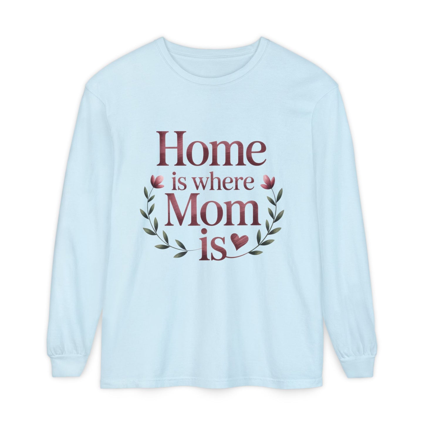 Home is Where Mom Is Long Sleeve T-Shirt, Cozy Gift for Mom, Mother's Day Top, Casual Mom Tee, Family Apparel