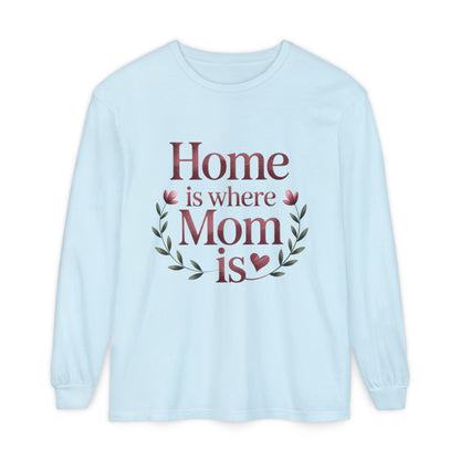 Home is Where Mom Is Long Sleeve T-Shirt, Cozy Gift for Mom, Mother's Day Top, Casual Mom Tee, Family Apparel