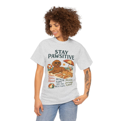 Stay Pawsitive Womens T-Shirt, Cute Dog & Cat Beach Shirt, Summer Pet Lover Tee, Animal Graphic Heavy Cotton Tee, Fun Pet Lovers Gift