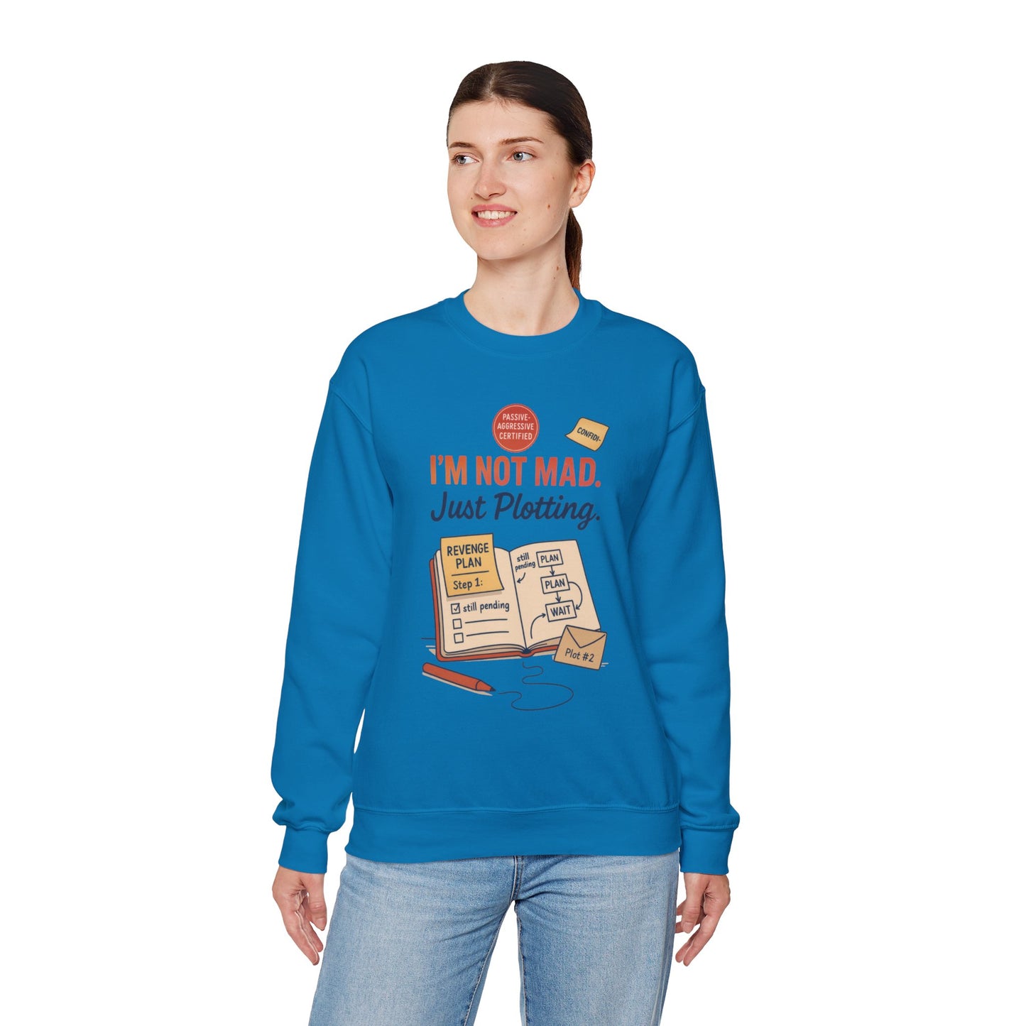 Funny Women's Revenge Sweatshirt, I'm Not Mad Just Plotting, Passive Aggressive Sarcastic Crewneck for Her, Funny Plotting Sweatshirt