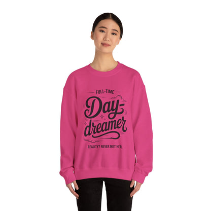 Womens Heavy Blend™ Crewneck Sweatshirt, Daydreamer Sweatshirt, Full-Time Dreamer Funny Pullover, Reality Never Met Her Graphic Sweater