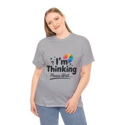 Funny - Im Thinking Please Wait - T-Shirt for Women, Cute Geeky Gift for Introverts, Programmers, Designers, Fun Humor Shirt