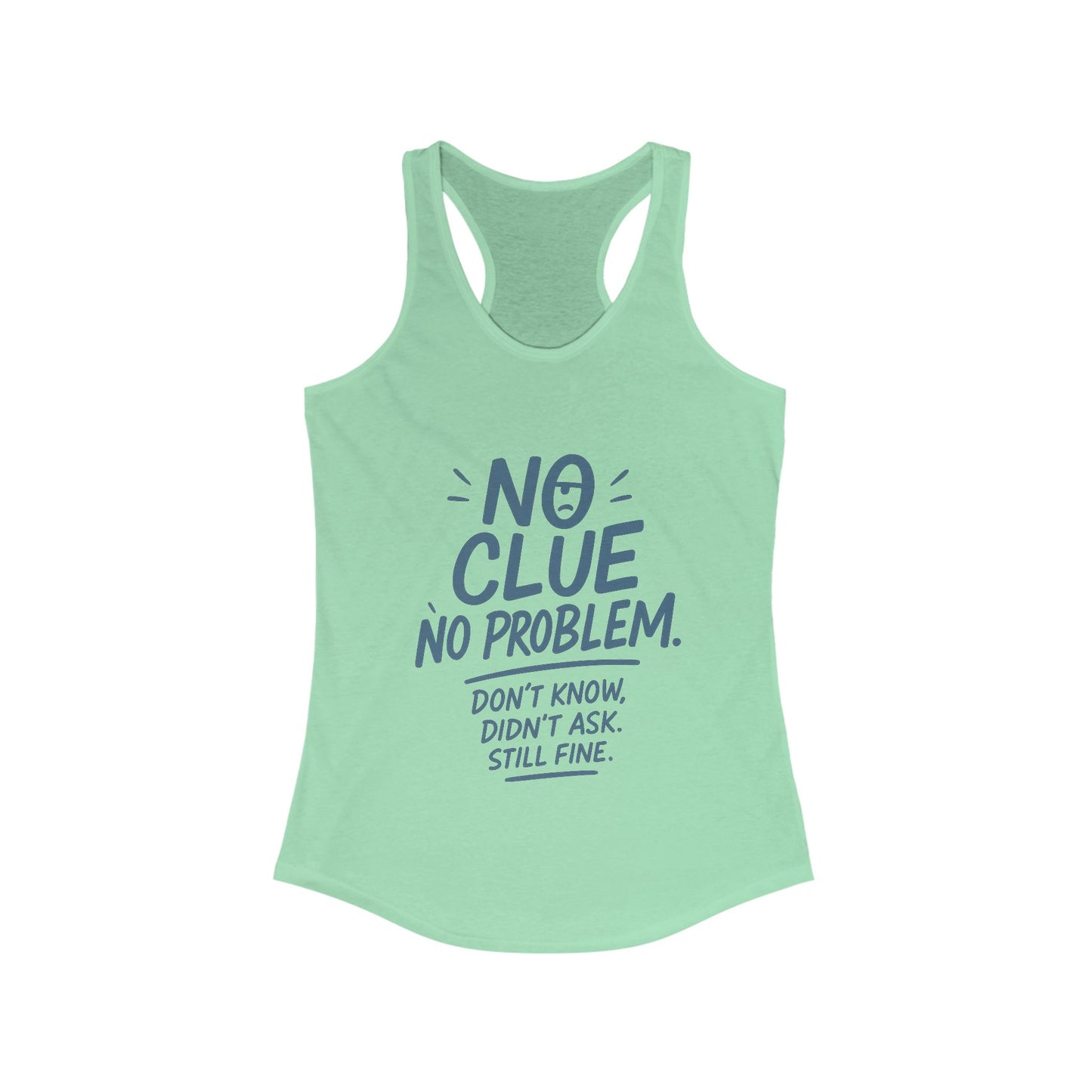 Funny No Clue Womens Tank Top, No Problem Quote Shirt, Dont Know Didnt Ask Graphic Tee, Gift for Her, Humorous Tee, Workout Sleeveless Shirt