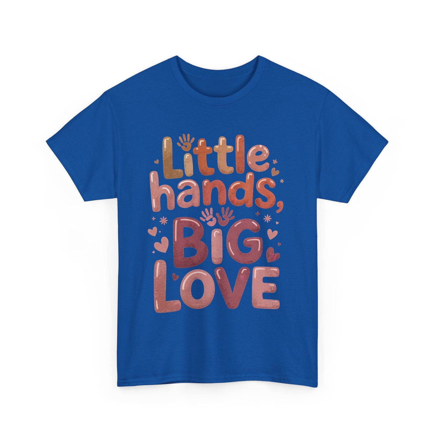 Little Hands Big Love Shirt, Cute Unisex Heavy Cotton Tee for Moms, Dads, or Teachers, Family Love Quote T-Shirt, Mother's Day Gift