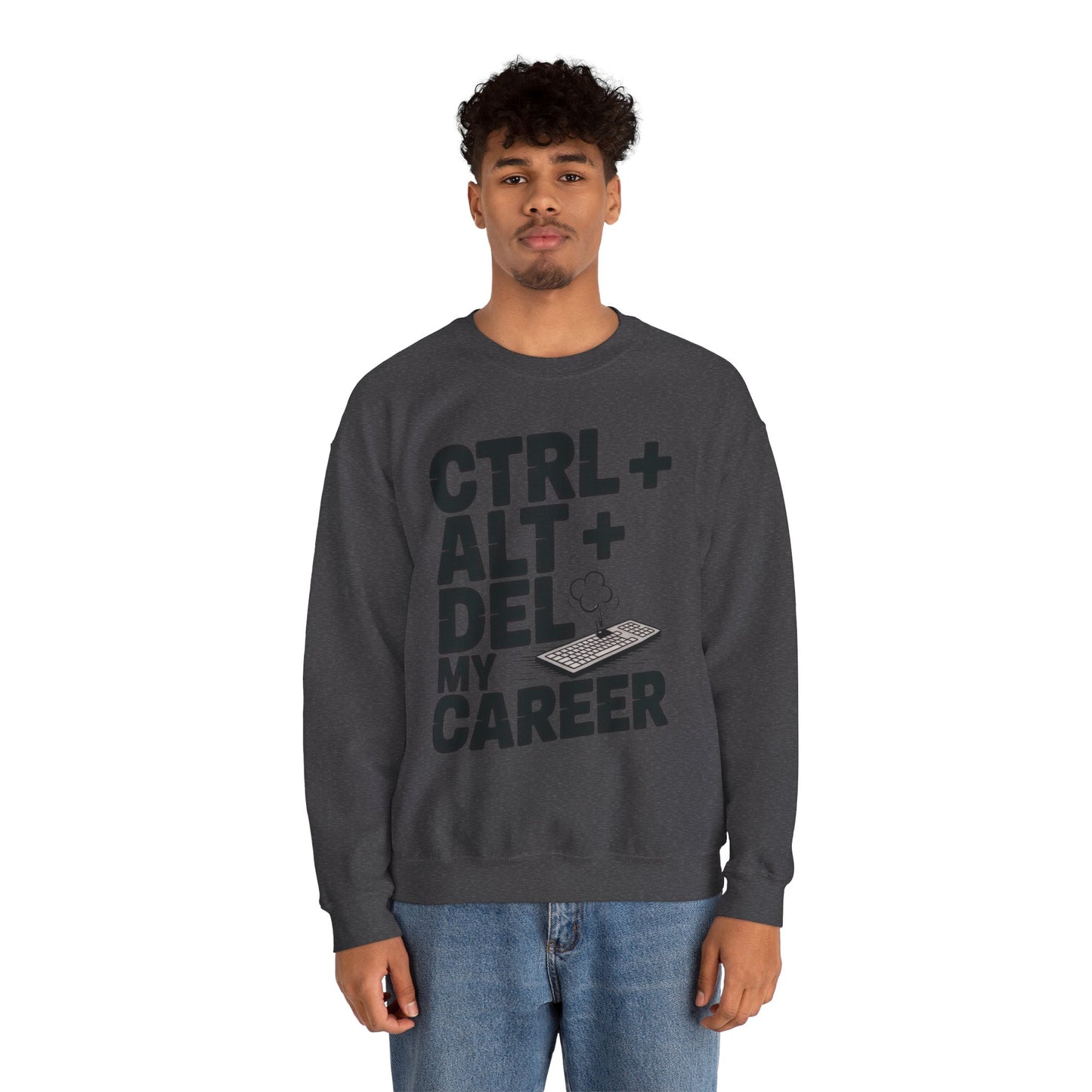 Ctrl Alt Del My Career Sweatshirt, Sarcastic Workwear Graphic Pullover, Funny Office Top, Men's Heavy Blend™ Crewneck Sweatshirt