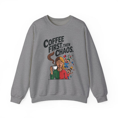 Coffee First Then Chaos Sweatshirt,  Ideal Gift for Moms, Fun Casual Wear, Funny Mom Life Sweatshirt, Mother's Day Gift