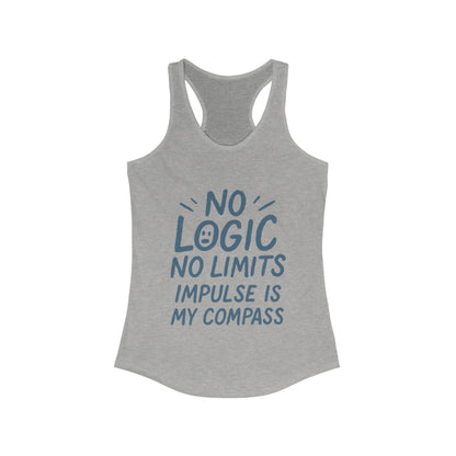 Funny No Logic Womens Tank Top, No Limits Impulse Quote, Carefree Graphic Tee, Gym Apparel for Women, Fitness Gift, Casual Summer Top