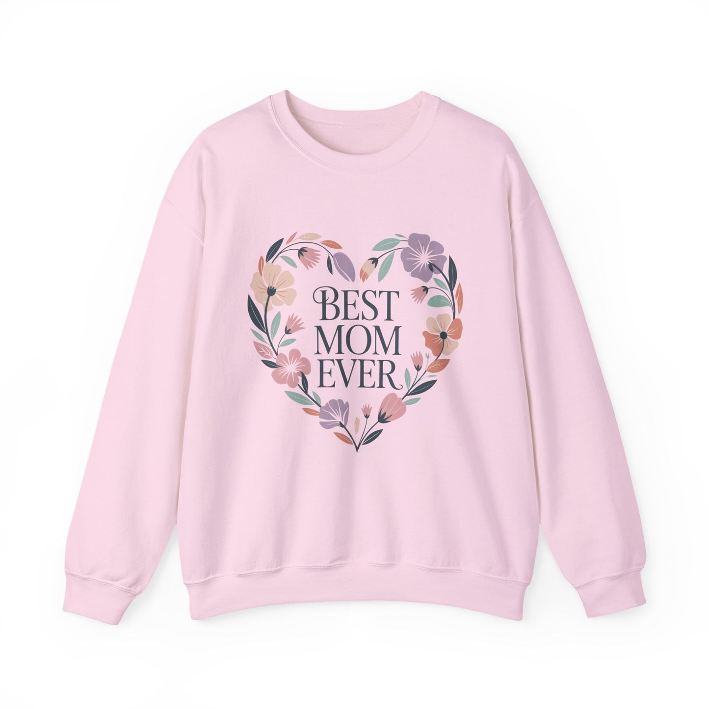 Best Mom Ever Sweatshirt - Perfect Gift for Mother's Day, Cozy Crewneck, Floral Design, Women's Gift, New Mom Gift