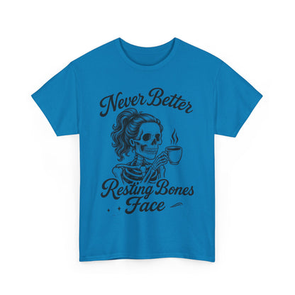 Sassy Skeleton Womens Tee: Never Better, Resting Bones Face, Halloween Costume, Funny Gift, Unisex Humor Shirt, Casual Wear