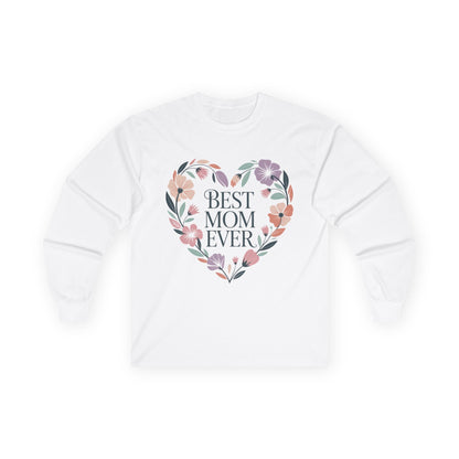Best Mom Ever Long Sleeve Tee, Gift for Mom, Mother's Day Top, Unisex Floral Shirt, Cozy Everyday Wear, Spring Style, New Mom Gift