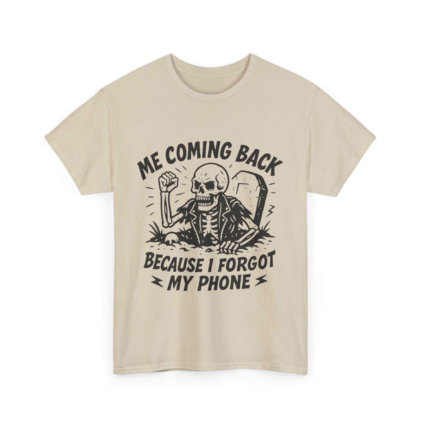 Forgot My Phone T-Shirt, Funny Skeleton Coming Back From Grave Tee, Dark Humor Shirt for Men, Humor Tee, funny skull shirt