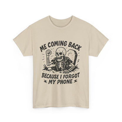 Forgot My Phone T-Shirt, Funny Skeleton Coming Back From Grave Tee, Dark Humor Shirt for Men, Humor Tee, funny skull shirt