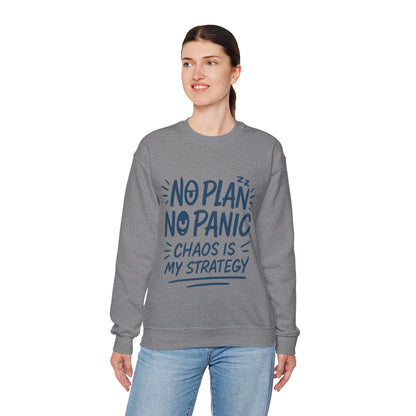Funny Women's Crewneck Sweatshirt, Chaos Strategy Sweatshirt, No Plan No Panic, Cute Winter Layering for Women, Humorous Gift Idea