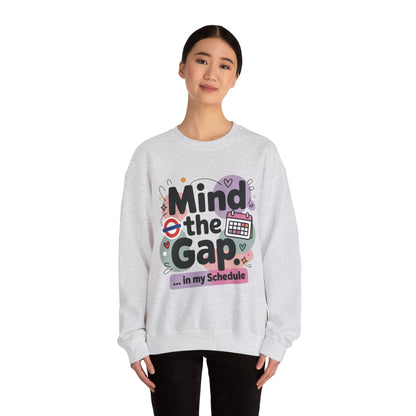Funny Women's Sweatshirt, Mind The Gap London Tube Inspired, Office Humor Graphic Pullover