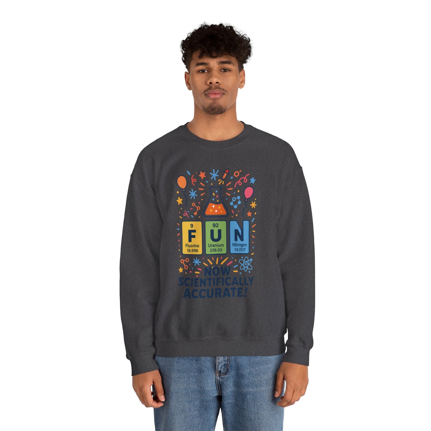Scientifically Accurate Fun Sweatshirt, Unisex Crewneck, Perfect for Science Lovers, Birthday Gift, Casual Wear, Fun Events, Science Fair