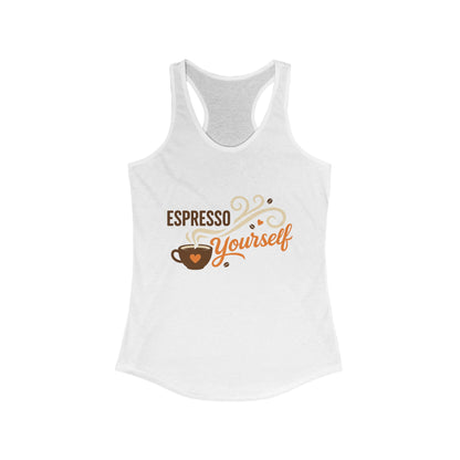 Women's Ideal Racerback Tank, Espresso Yourself Coffee Tank Top for Women, Barista Gift, Funny Cafe Style Shirt