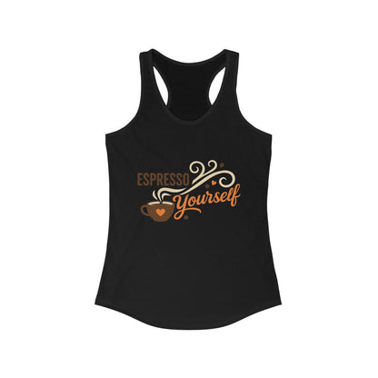 Women's Ideal Racerback Tank, Espresso Yourself Coffee Tank Top for Women, Barista Gift, Funny Cafe Style Shirt