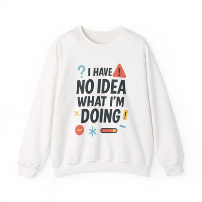 Funny Womens Crewneck Sweatshirt, I Have No Idea What Im Doing, Chaotic Mood Sarcastic Sweatshirt for Her, Humor Hoodie, Cute Chaos