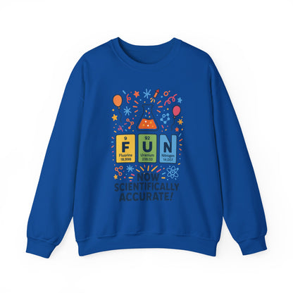 Scientifically Accurate Fun Sweatshirt, Unisex Crewneck, Perfect for Science Lovers, Birthday Gift, Casual Wear, Fun Events, Science Fair